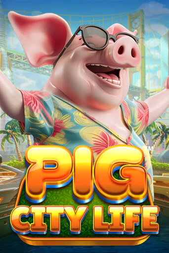 Играть в слот Pig City Life™ бесплатно онлайн | Azino Mobile